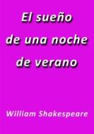 Ebook El sueño de una noche de verano di William Shakespeare edito da William Shakespeare