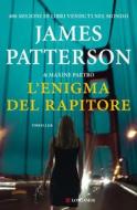 Ebook L'enigma del rapitore di James Patterson, Maxine Paetro edito da Longanesi
