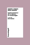 Ebook Tariffe e prezzi nelle Marche. Implementazione di un sistema di monitoraggio di AA. VV. edito da Franco Angeli Edizioni