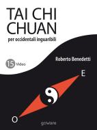 Ebook Tai Chi Chuan per occidentali inguaribili di Roberto Benedetti edito da goWare