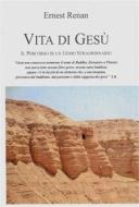 Ebook Vita di Gesù di Ernest Renan edito da Edizioni Cerchio della Luna