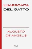 Ebook L’impronta del gatto di Augusto De Angelis edito da l&apos;Aleph