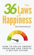 Ebook The 36 Laws of Happiness di Dan Desmarques edito da 22 Lions Bookstore