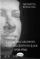 Ebook I musei nell’archivio online dell’Istituto Luce (1928-1934) di Nicoletta Bonacasa edito da Antipodes