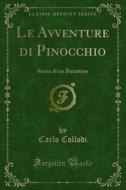 Ebook Le Avventure di Pinocchio di Carlo Collodi edito da Forgotten Books