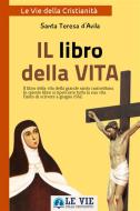 Ebook Libro della vita di Santa Teresa d&apos;Avila edito da Le Vie della Cristianità