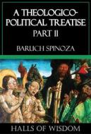 Ebook A Theologico-Political Treatise - Part II di Baruch Spinoza edito da Ozymandias Press