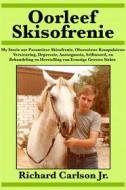 Ebook Oorleef Skisofrenie di Richard Carlson Jr. edito da Babelcube Inc.