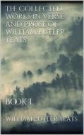 Ebook The Collected Works in Verse and Prose of William Butler Yeats di William Butler Yeats edito da Books on Demand