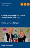 Ebook Katalog zur Leipziger Buchmesse 2019 von www.buch.guru di Stefan Wahle, Tanja Wahle edito da Books on Demand