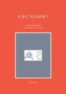 Ebook A B C Alarm 1 di Susi Müller edito da Books on Demand