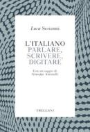 Ebook L'italiano. Parlare, scrivere, digitare di Serianni Luca edito da Treccani