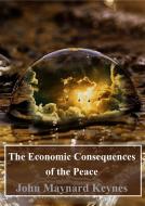 Ebook The Economic Consequences of the Peace di John Maynard Keynes edito da Freeriver Publishing