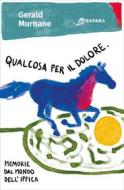 Ebook Qualcosa per il dolore di Murnane Gerald edito da Safarà Editore