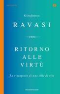 Ebook Ritorno alle virtù di Ravasi Gianfranco edito da Mondadori