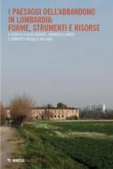 Ebook I paesaggi dell’abbandono in Lombardia: forme, strumenti e risorse di AA. VV. edito da Mimesis Edizioni