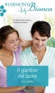 Ebook Il giardino del cuore di Kate Hardy edito da HarperCollins Italia