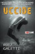 Ebook Uccide di Sebastiano Ruiz Mignone, Giulio Galetti edito da Fratelli Frilli Editori