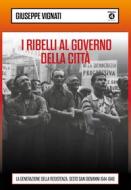 Ebook I ribelli al governo della città di Giuseppe Vignati edito da Edizioni Interno4