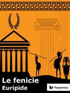 Ebook Le fenicie di Euripide edito da Passerino Editore