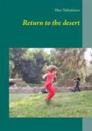 Ebook Return to the desert di Elise Tykkyläinen edito da Books on Demand