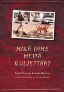Ebook Mikä ihme meitä kuljettaa? di Leena Holmström, Lassi Kalleinen edito da Books on Demand
