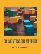 Ebook Die Montessori-Methode (übersetzt) di Maria Montessori edito da ALEMAR S.A.S.
