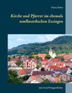 Ebook Kirche und Pfarrer im ehemals woellwarthschen Essingen di Heinz Bohn edito da Books on Demand