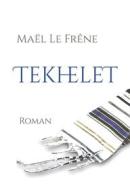Ebook Tekhelet di Maël Le Frêne edito da Books on Demand