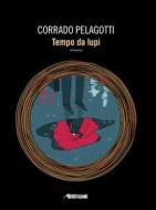 Ebook Tempo da lupi di Corrado Pelagotti edito da Fanucci Editore