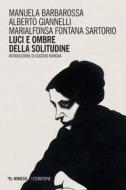 Ebook Luci e ombre della solitudine di Manuela Barbarossa, Alberto Giannelli, Marialfonsa Fontana Sartorio, AA. VV. edito da Mimesis Edizioni