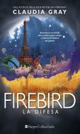 Ebook Firebird - La difesa di Claudia Gray edito da HarperCollins