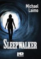 Ebook Sleepwalker di Michael Laimo edito da Nero Press