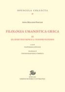 Ebook Filologia umanistica greca. III di Meschini Pontani  Anna edito da Edizioni di Storia e Letteratura