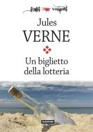 Ebook Un biglietto della lotteria di Jules Verne edito da Edizioni Falsopiano
