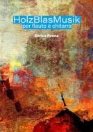 Ebook HolzBlasMusik per flauto e chitarra di Enrico Renna edito da Youcanprint
