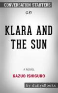 Ebook Klara and the Sun: A Novel by Kazuo Ishiguro: Conversation Starters di dailyBooks edito da Daily Books