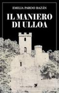 Ebook Il maniero di Ulloa di Pardo Bazán Emilia edito da Nova Delphi