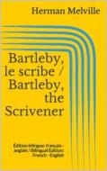 Ebook Bartleby, le scribe / Bartleby, the Scrivener di Herman Melville edito da Books on Demand