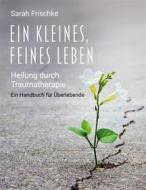Ebook Ein kleines, feines Leben di Sarah Frischke edito da Books on Demand