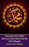 Ebook Terjemahan Dan Makna Surat 012 Yusuf (Nabi Yusuf AS) Edisi Bilingual di Jannah Firdaus Mediapro edito da Jannah Firdaus Mediapro Studio