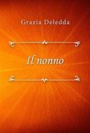 Ebook Il nonno di Grazia Deledda edito da Classica Libris