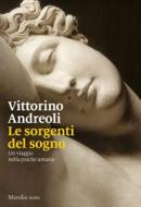 Ebook Le sorgenti del sogno di Vittorino Andreoli edito da Marsilio