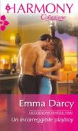 Ebook Un incorregibile playboy di Emma Darcy edito da HarperCollins