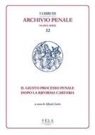 Ebook Il giusto processo penale dopo la riforma Cartabia di Alfredo Gaito edito da Pisa University Press