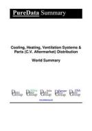 Ebook Cooling, Heating, Ventilation Systems & Parts (C.V. Aftermarket) Distribution World Summary di Editorial DataGroup edito da DataGroup / Data Institute