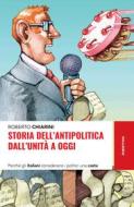 Ebook Storia dell’antipolitica dall’unità a oggi di Roberto Chiarini edito da Rubbettino Editore