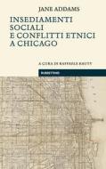 Ebook Insediamenti sociali e conflitti etnici a Chicago di Jane Addams edito da Rubbettino Editore