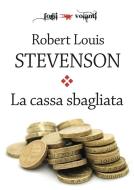 Ebook La cassa sbagliata di Robert Louis Stevenson edito da Edizioni Falsopiano