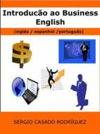 Ebook Introdução Ao Business English  (Inglês/ Espanhol / Português) di Sergio Casado Rodríguez edito da Sergio Casado